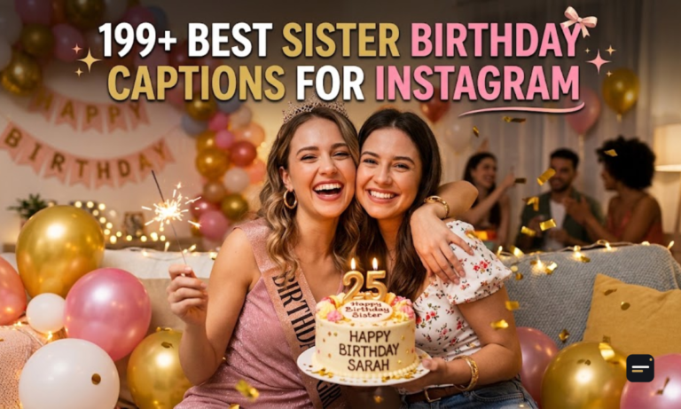 199+ Best Sister Birthday Captions for Instagram