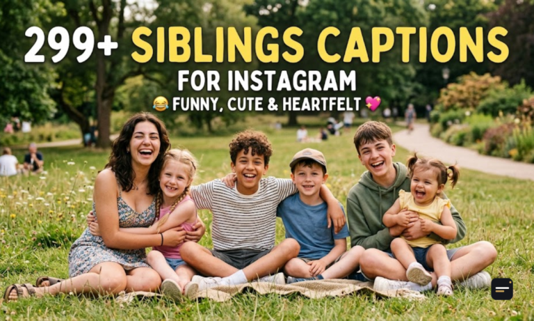 299+ Siblings Captions for Instagram Funny, Cute & Heartfelt