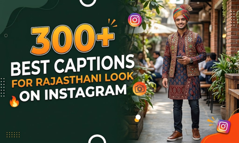 300+ Best Captions for Rajasthani Look on Instagram