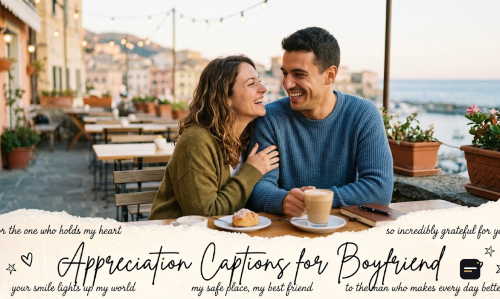 Appreciation Captions for Boyfriend