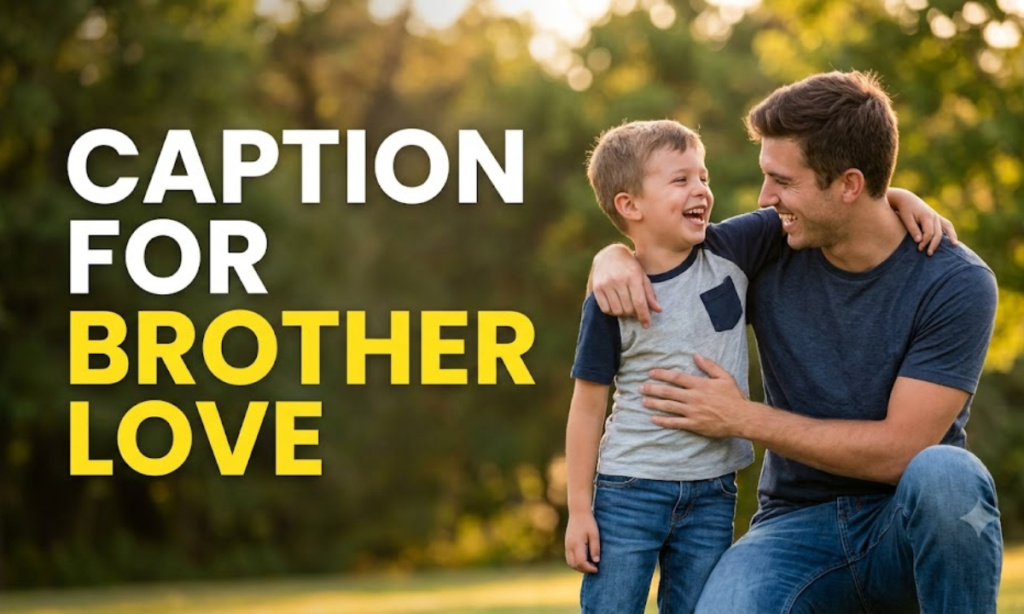 Caption for Brother Love