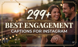 299+ Best Engagement Captions for Instagram