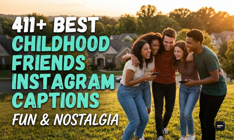 411+ Best Childhood Friends Instagram Captions Fun & Nostalgia