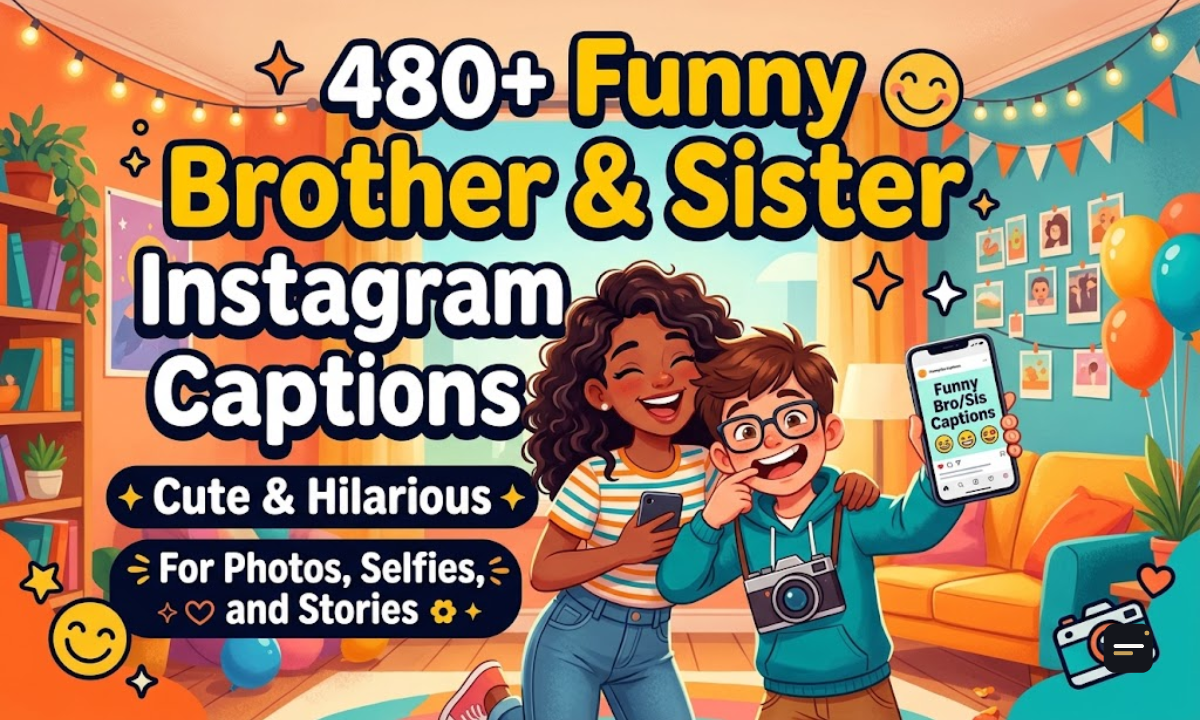 480+ Funny Brother and Sister Instagram Captions Cute & Hilarious