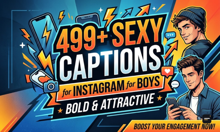 499+ Sexy Captions for Instagram for Boys Bold & Attractive