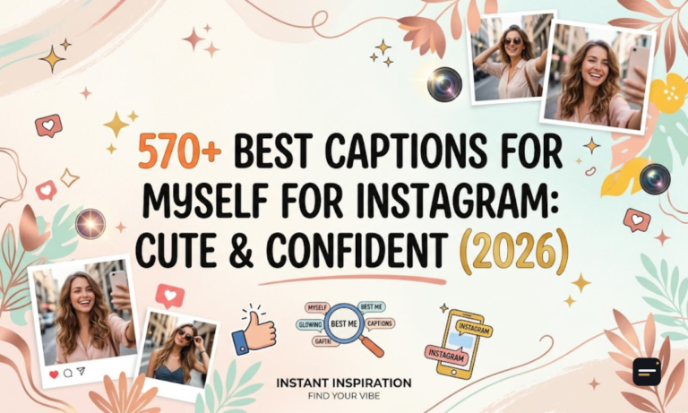 570+ Best Captions for Myself for Instagram Cute & Confident (2026)