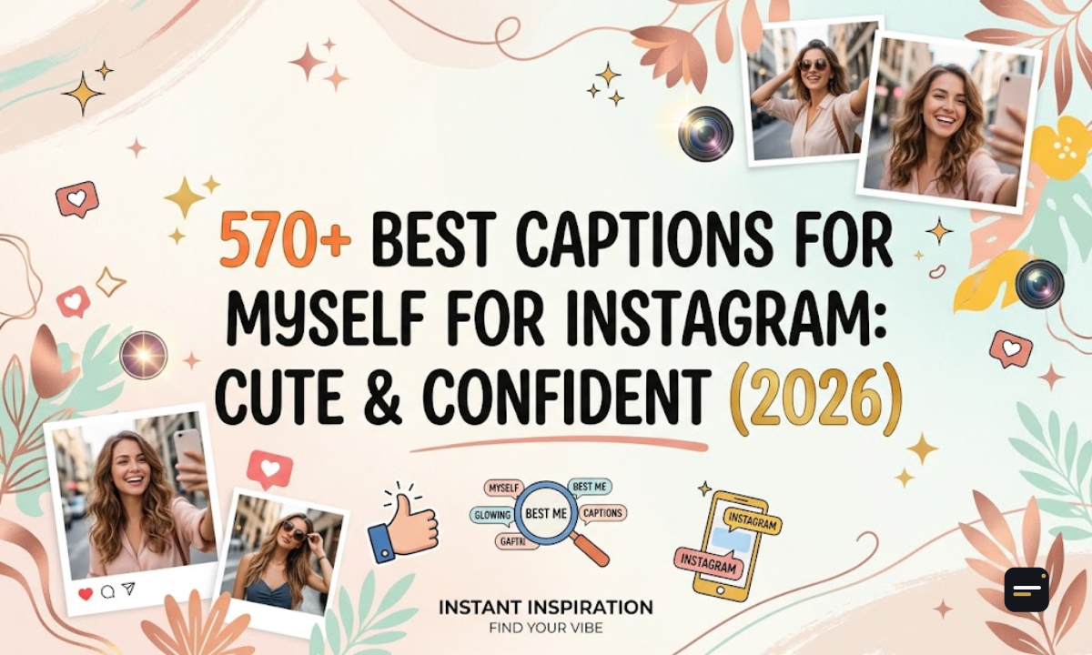 570+ Best Captions for Myself for Instagram Cute & Confident (2026)
