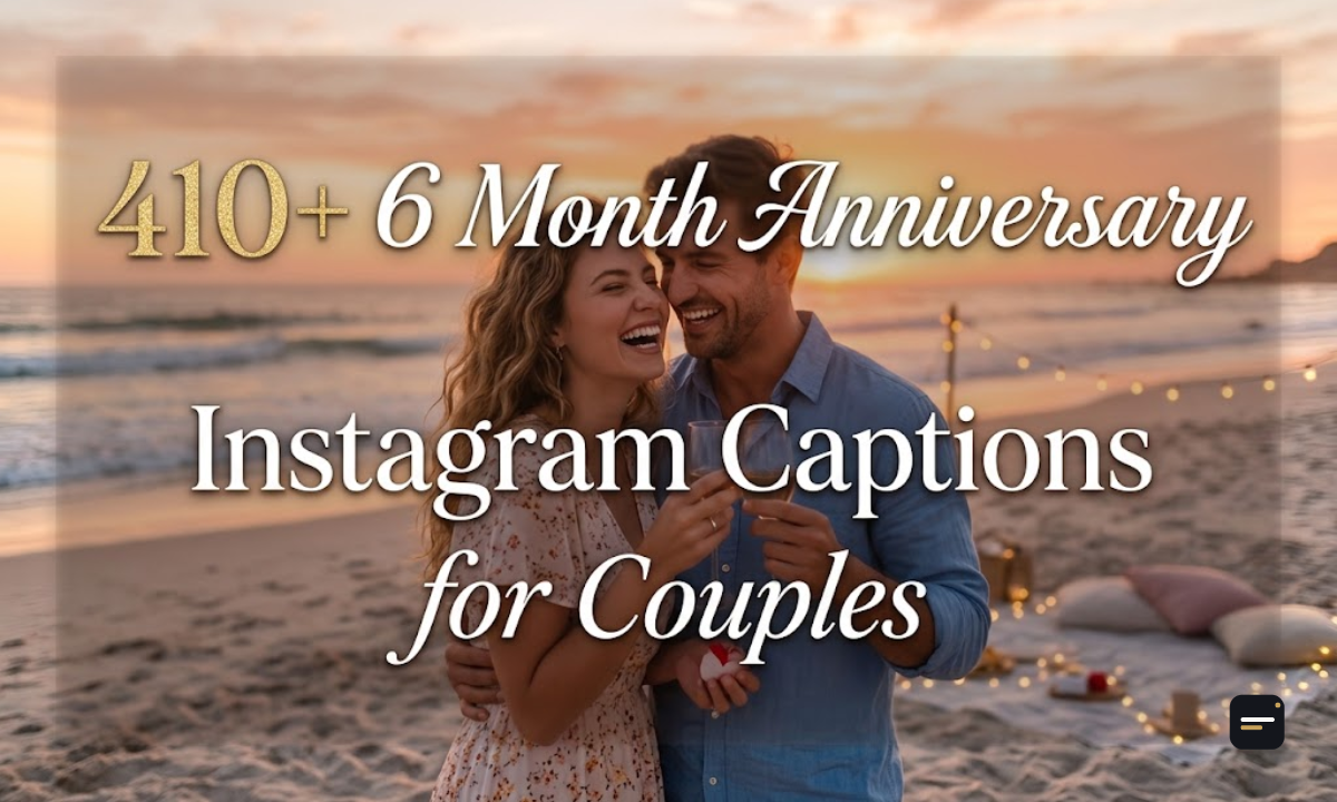 6 Month Anniversary Instagram Captions