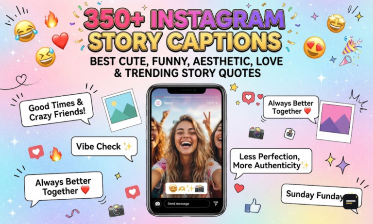 350+ Instagram Story Captions Best Cute, Funny, Aesthetic, Love & Trending Story Quotes